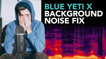 Blue Yeti X Background Noise Fix for Mac