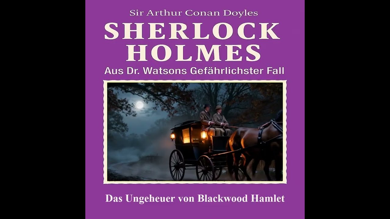Sherlock Holmes – Das Ungeheuer von Blackwood Hamlet (Hörbuch Komplett)