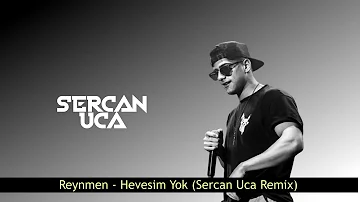 Reynmen - Hevesim Yok (Sercan Uca Remix)