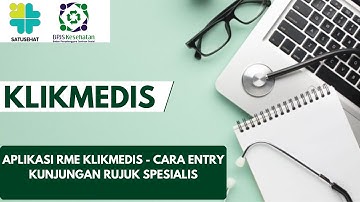 Tutorial Entry Kunjungan BPJS Rujuk Spesialis Pada Aplikasi RME Klikmedis