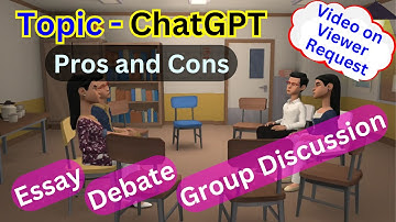 ChatGPT Debate Points, ChatGPT Pros and Cons GD, ChatGPT Advantages and Disadvantages