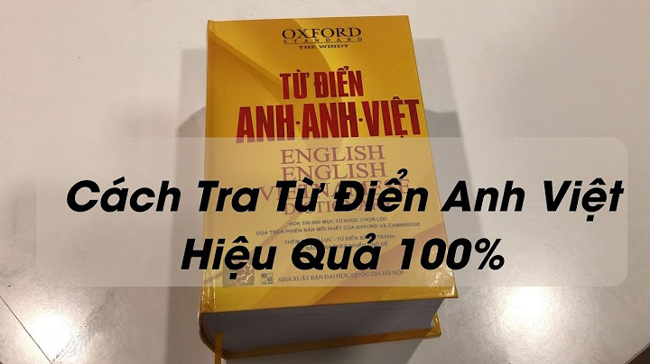 Hướng dẫn cách tra từ điển anh việt năm 2024