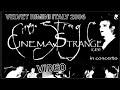 Capture de la vidéo Cinema Strange - Velvet, Rimini, Italy, 2 Jun 2006 - Full Video Live Concert