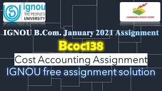 bcoc138assignmentjanuary2021 IGNOU bcom assignmentcostaccountingjanuary2021