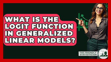 What Is The Logit Function In Generalized Linear Models? - The Friendly Statistician