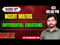 PART-02 || CLASS12TH MATHS FULL COURSE || DIFFERENTIAL EQUATIONS || BY ER.BHUDEV SIR