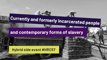 Hybrid side event on currently and formerly incarcerated people and contemporary forms of slavery