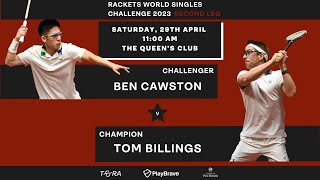 RACKETS World Singles Challenge (Second Leg) 2023 - Tom Billings vs Ben Cawston