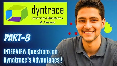 Part 8 | Dynatrace Interview Questions - By Vineet Mittal