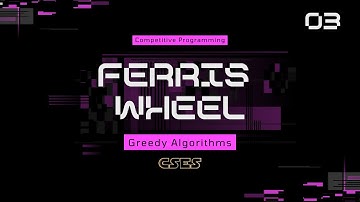 Ferris Wheel (CSES) | Greedy Algorithms Explained with Invariants & Monovariants