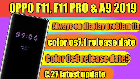 Always on display problem solve for oppo F11, F11 pro & A9 2019 and new update C.27 Available