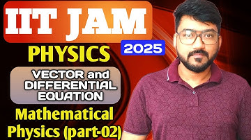 IIT JAM MATHEMATICAL PHYSICS|| VECTOR CALCULUS and DIFFERENTIAL EQUATION|| Formula Discussion