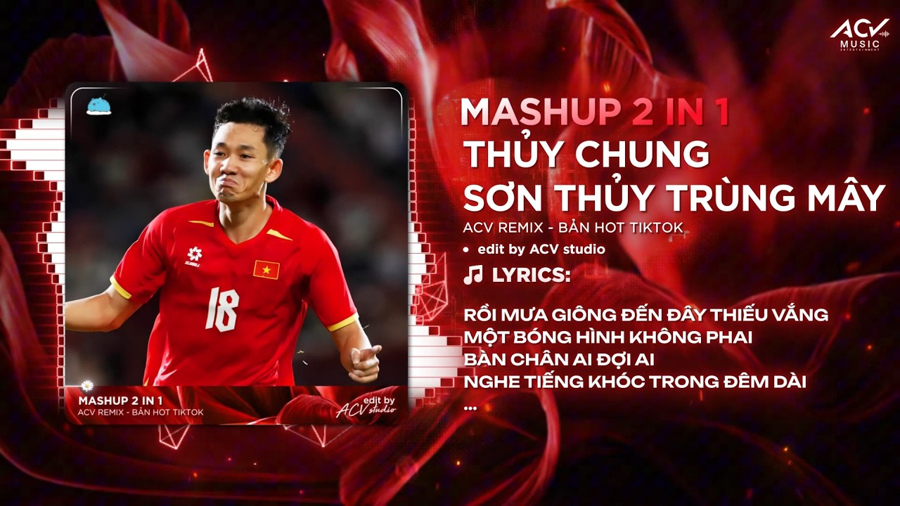 Mashup 👍 | Sơn Thủy Trùng Mây x Thủy Chung Remix - Rồi Mưa Giông Đến Đây Thiếu Vắng Hai Long