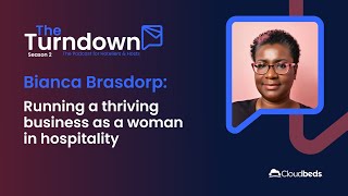 S2E2: Bianca Brasdorp - Running a thriving business as a woman in hospitality mp4