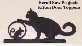 Scroll Saw Projects - Kitten Door Toppers
