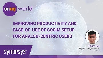 Improving Productivity and Ease-of-use of COSIM Setup for Analog-Centric Users | Synopsys