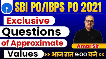 SBI PO/IBPS PO 2021 | Exclusive Questions of Approximate Values | By Amar Sir