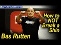 How Not To Break Your Shin by Bas Rutten