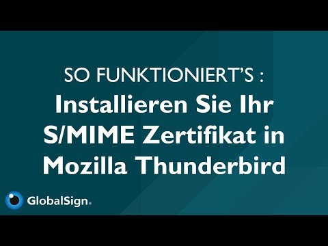 So installieren Sie Ihr S/MIME Zertifikat in Mozilla Thunderbird