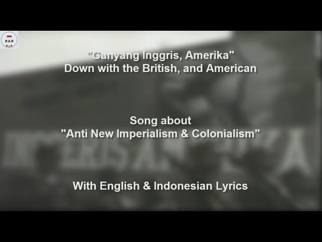 Ganyang Inggris Amerika - Indonesian Anti Imperialism u0026 Colonialism Song - With Lyrics class=