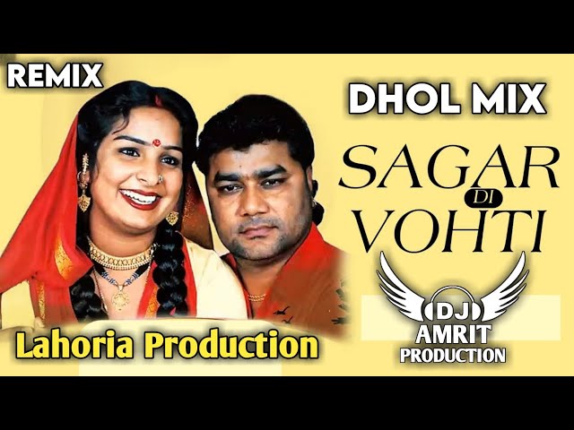 Sagar Di Vohti (Dhol Mix) Satnam Sagar × Ft. AMRIT DJ × Lahoria production × Punjabi Song 2024 || class=