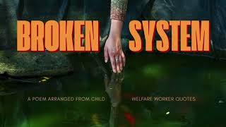 Broken System: A poem arranged from child welfare worker quotes