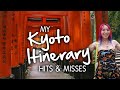 My KYOTO Itinerary: Hits & Misses