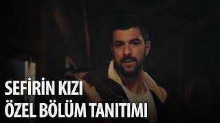 Sefirin Kızı Özel Bölüm Tanıtımı