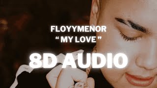 Download Lagu (Audio 8D) - FloyyMenor - MY LOVE MP3 Download Lagu (Audio 8D) - FloyyMenor - MY LOVE MP3