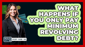 What Happens If You Only Pay Minimum Revolving Debt?