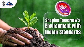 Shaping Tomorrow’s Environment with Indian Standards | BIS 