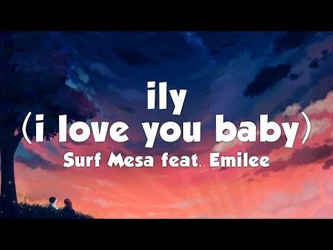 Surf Mesa feat. Emilee - ily (i love you baby) (Lyrics)