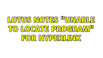Lotus Notes "Unable to locate program" for hyperlink