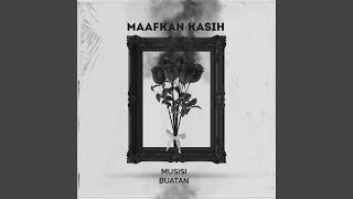 Download Lagu Maafkan Kasih MP3 Download Lagu Maafkan Kasih MP3