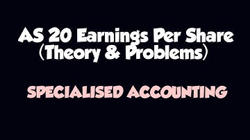 AS 20 Earnings Per Share (Theory & Problems) MGU M.COM - SPECIALISED ACCOUNTING - SEM 1