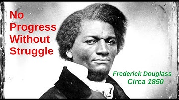 Frederick Douglass No Progress Without Struggle