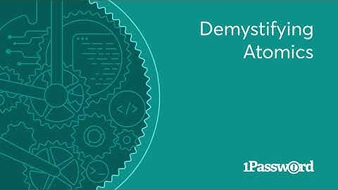 1Password Developer Fireside Chat: Demystifying Atomics