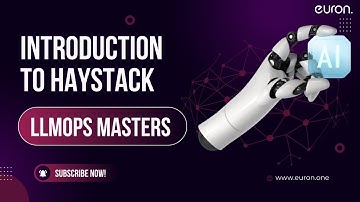 Introduction to Haystack | LLMops Masters | Euron
