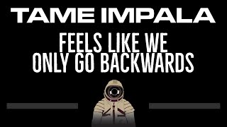 Video thumbnail of "Tame Impala • Feels Like We Only Go Backwards (CC) 🎤 [Karaoke] [Instrumental] [Lyrics]"