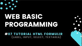 Web Programming #07 Tutorial HTML Formulir & PHP Proses