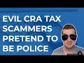 Evil CRA Tax Scammers Pretend To Be Police