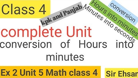 unit 5 Exercise 2 class 4 math|Ex 2 unit 5 topic: Time|Conversion of hours into minutes#time #4th