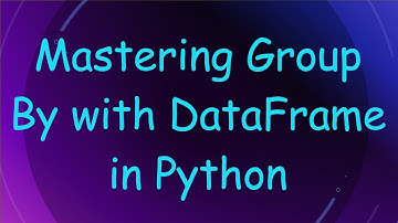 Mastering Group By with DataFrame in Python