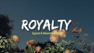 Royalty - Egzod &amp; Maestro Chives || Lirik dan Terjemahan Indonesia