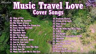 Music Travel Love Nonstop Cover Songs - MTL Playlist