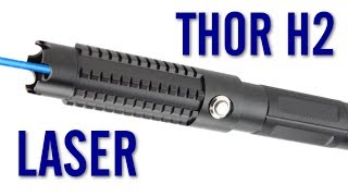 Thor H2 445nm Blue Burning Laser Pointer Review