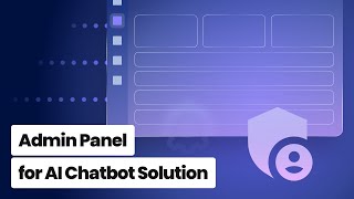 Admin Panel for AI Chatbot Solution