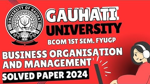 Business Organisation & Management Solved Question Paper 2024 | Gauhati University BCom 1st Semester
