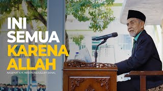 Ini Semua Karena Allah - Nasehat Kh Hasan Abdullah Sahal