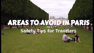 Areas to Avoid in Paris: Safety Tips for Travelers